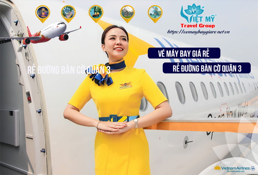 Phòng vé máy bay giá rẻ đường Bàn Cờ quận 3 – Việt Mỹ