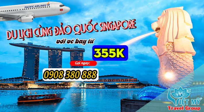 Đặt mua vé đi Singapore giá rẻ từ 355K
