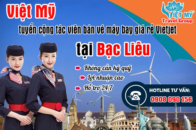 Việt Mỹ tuyển CTV bán vé máy bay Vietjet tại Bạc Liêu