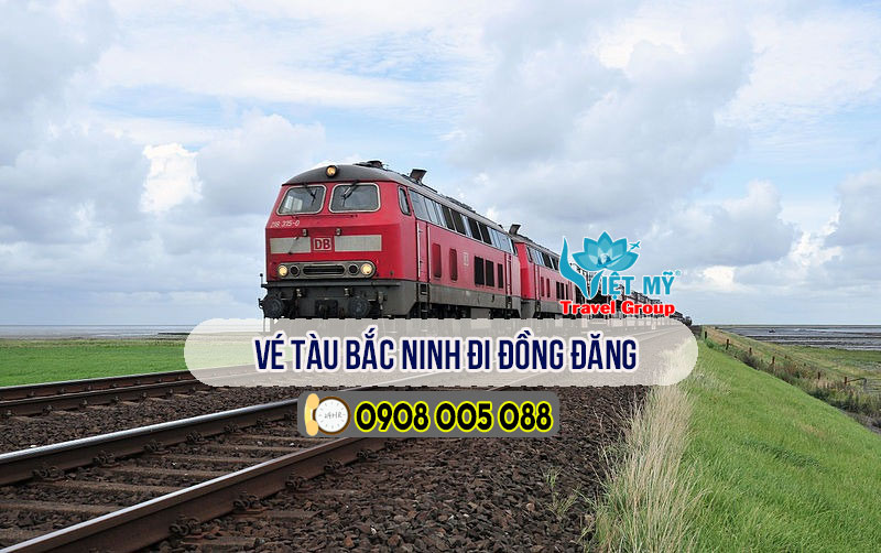 Đặt mua Vé tàu Bắc Ninh đi Đồng Đăng giá rẻ